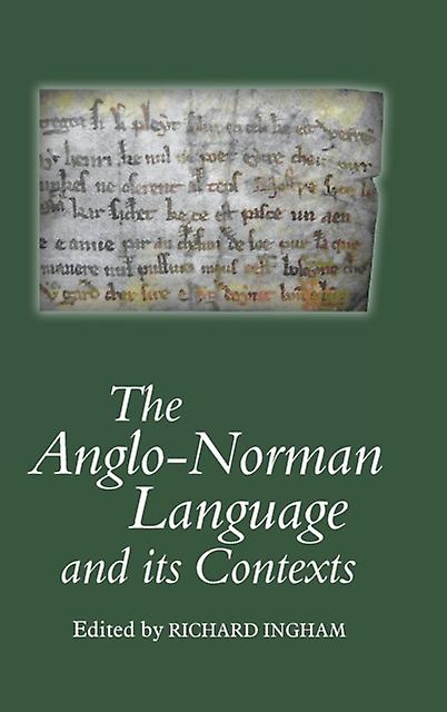The Anglonorman Language And Its Contexts