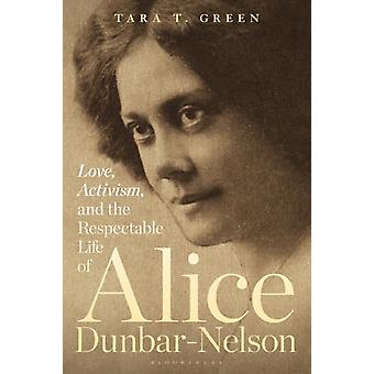 Amor, Ativismo e a Vida Respeitável de Alice Dunbar-Nelson - Tara T. Green