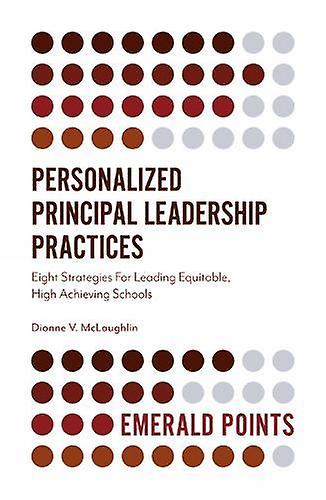 Personalized Principal Leadership Practices by McLaughlin & Dionne V. North Carolina Central University & USA Paperback