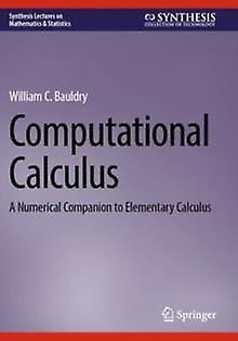 Computational Calculus by William C. Bauldry Paperback