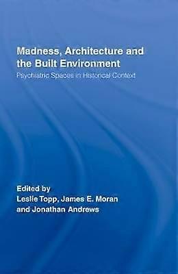 Madness Architecture and the Built Environment