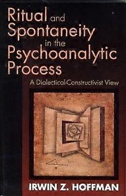Ritual and Spontaneity in the Psychoanalytic Process
