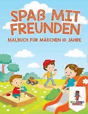 Spa mit Freunden Malbuch fr Mdchen 10 Jahre