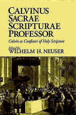 Calvinus Sacrae Scripturae professzor