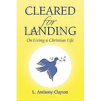 Cleared for Landing On Living a Christian Life