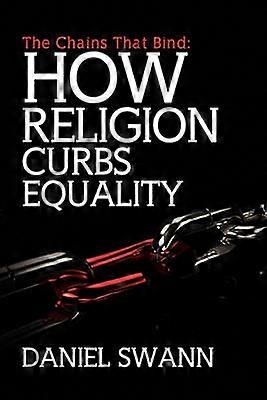 The Chains That Bind How Religion Curbs Equality