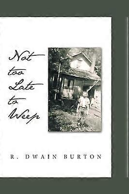 Not Too Late to Weep