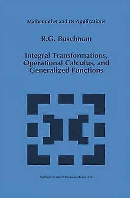 Integral Transformations Operational Calculus and Generalized Functions