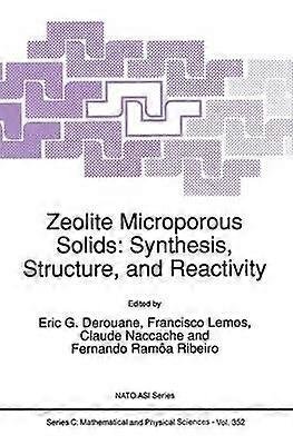 Zeolite Microporous Solids: Synthesis Structure and Reactivity