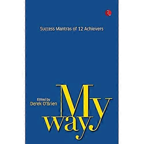 My Way: Success Mantras from 12 Achievers