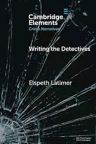 Writing The Detectives - Elspeth Latimer