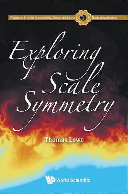 Exploring Scale Symmetry - Lowe, Thomas - Hardback - English Book - Geometry