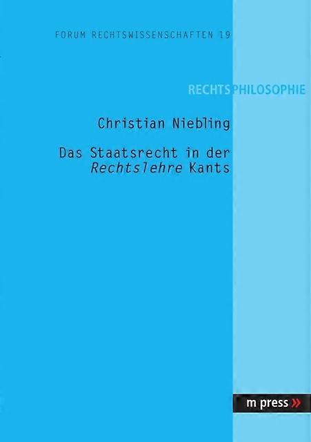 Das Staatsrecht In Der Rechtslehre Kants by Christian Niebling Paperback