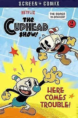 Here Comes Trouble! (The Cuphead Show!)