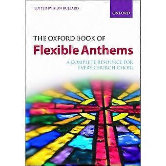 Oxford bok fleksibel Anthems: Spiralbound: en komplett ressurs for hver kirkekor