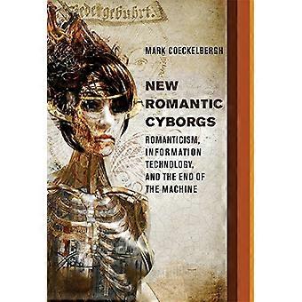 Nye romantiske Cyborgs: Romantikk, informasjonsteknologi og slutten av maskinen