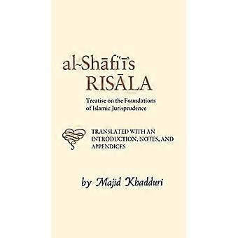 Al-Shafi'i Risala: tutkielma islamilaisen perustuksille
