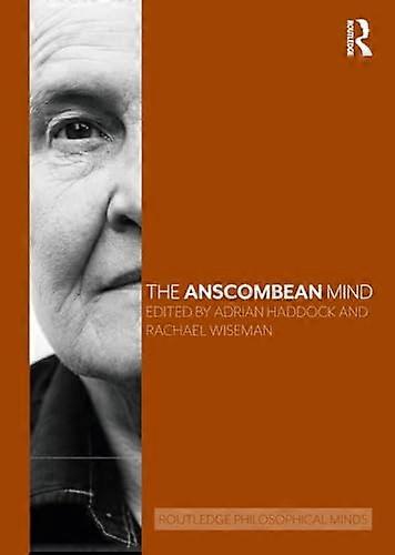 The Anscombean Mind (Routledge Philosophical Minds)