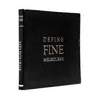 Define Fine City Guide Melbourne: 2017