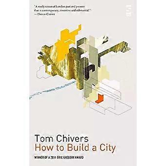 How To Build A City - Tom Chivers