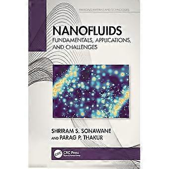 Nanofluids Fundamentals Applications and Challenges