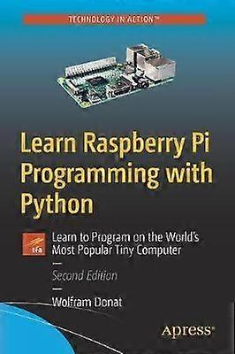 Learn Raspberry Pi Programming With Python Learn To Program On The World's Most - Wolfram Donat - Paperback - en Book