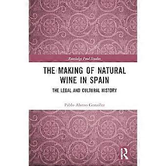 The Making of Natural Wine in Spain The Legal and Cultural History