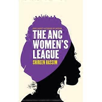 The Anc Women's League Sex Gender And Politics - Shireen Hassim - Paperback - English Book - History