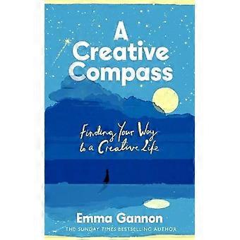 A Creative Compass Finding Your Way To A Creative Life - Emma Gannon - Hardcover - English Book - Sports & Hobbies
