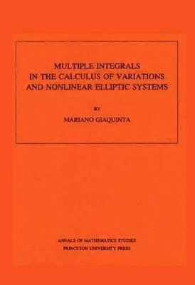 Multiple Integrals in the Calculus of Variations and Nonlinear Elliptic Systems
