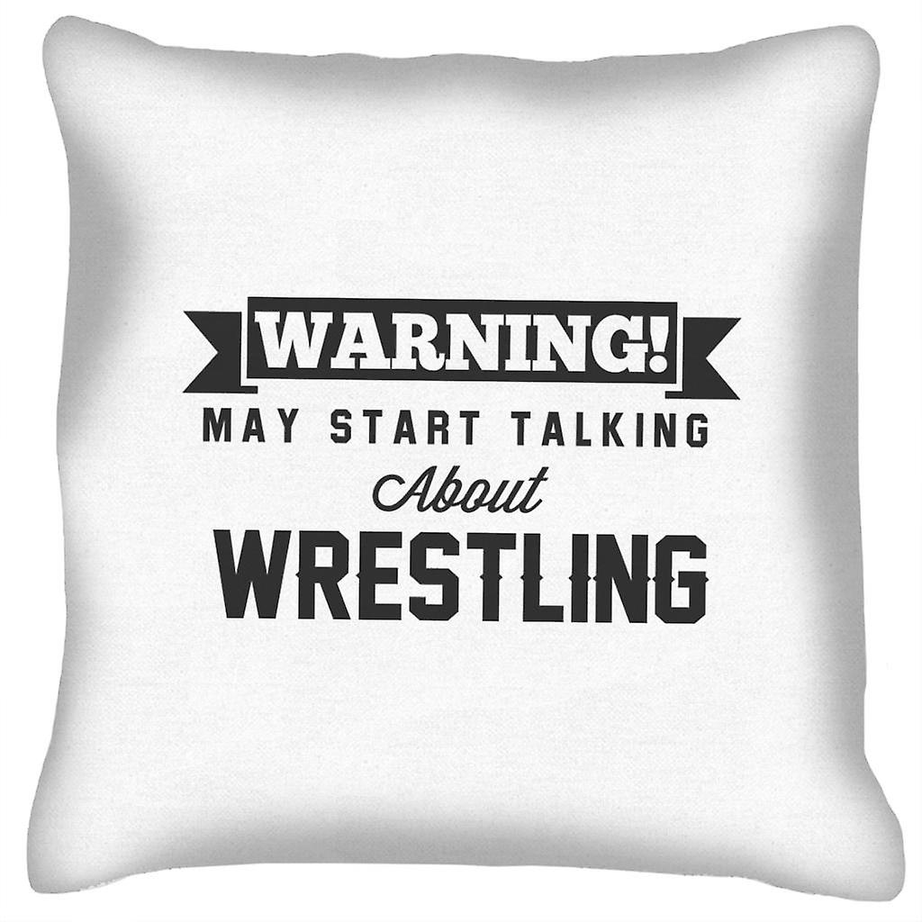 Warning May Start Talking About Wrestling Cushion