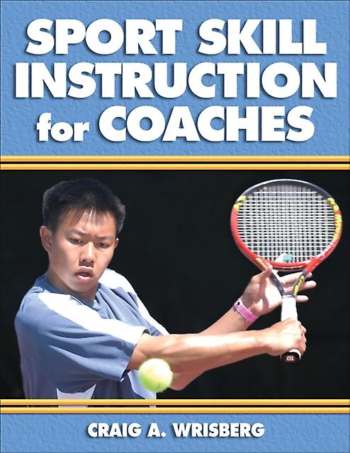 Sport Skill Instruction For Coaches by Craig A. Wrisberg Paperback Book