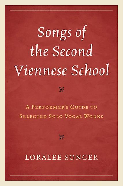 Songs Of The Second Viennese School by Loralee Songer Paperback Book