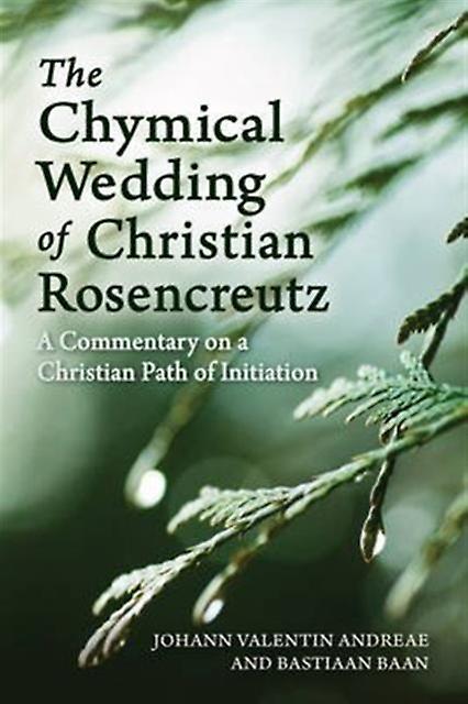 The Chymical Wedding Of Christian Rosenkreutz by Bastiaan Baan Paperback