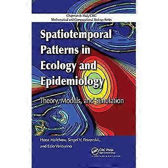 Spatiotemporal Patterns In Ecology And Epidemiology Theory Models And Simu - Horst Malchow
