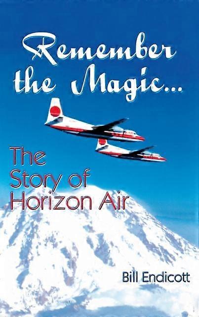 Remember The Magic... by Bill Endicott Paperback Book