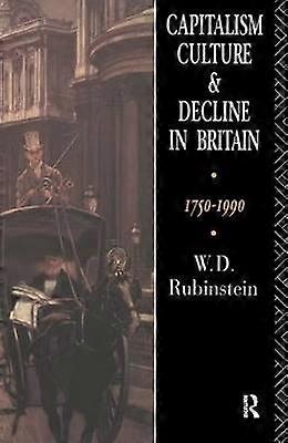 Capitalism Culture and Decline in Britain