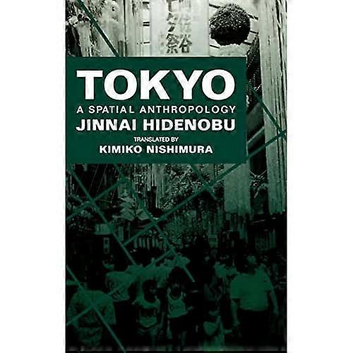 Tokyo: A Spatial Anthropology