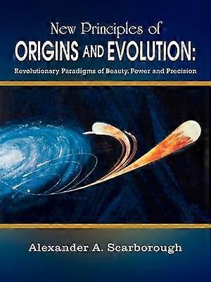 New Principles of Origins and Evolution
