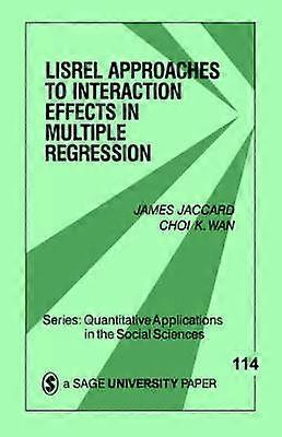 LISREL Approaches to Interaction Effects in Multiple Regression