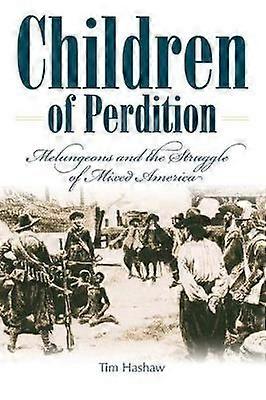 Children Of Perdition:  Melungeons And The Struggle Of Mixed America (P340/Mrc)