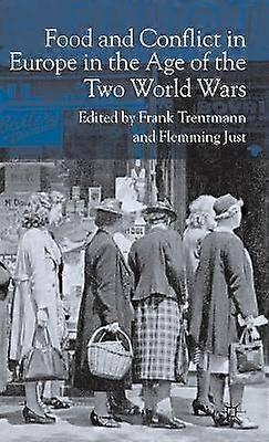 Food and Conflict in Europe in the Age of the Two World Wars