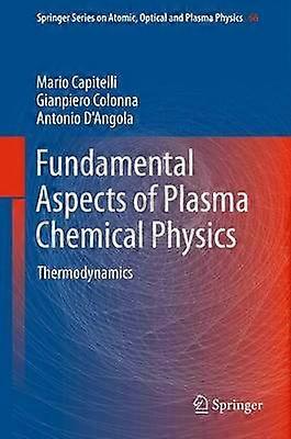 Fundamental Aspects of Plasma Chemical Physics