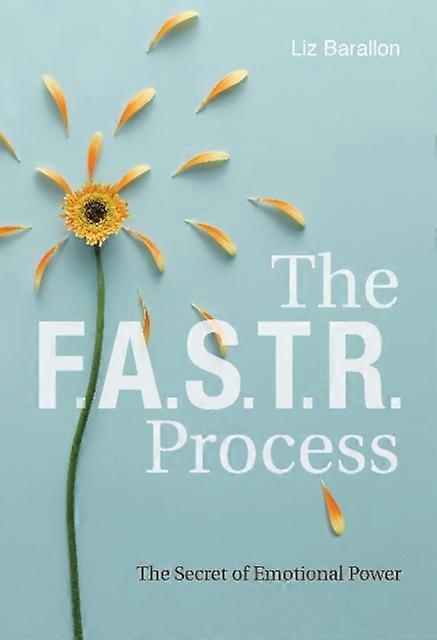 The F.a.s.t.r. Process by Liz Barallon Paperback Book