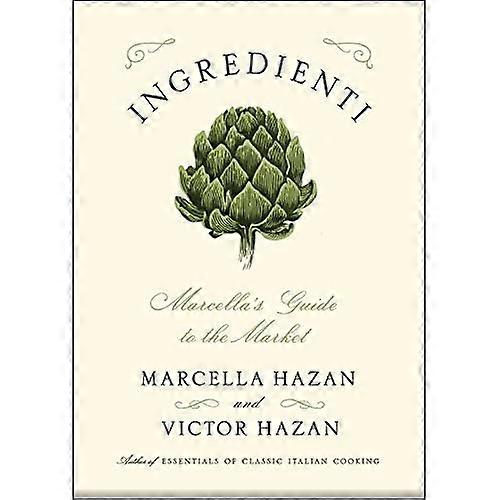 Ingredienti: Marcella's Guide to the Market