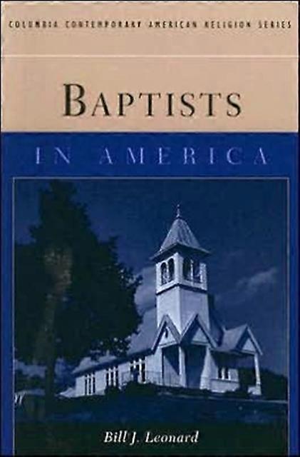 Baptists In America by Bill J. Leonard Paperback Book