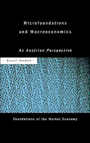 Microfoundations and Macroeconomics: An Austrian Perspective