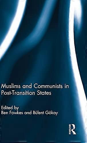 Muslims and Communists in Post Transition States