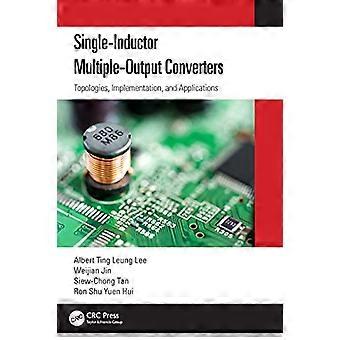 Single Inductor Multiple Output Converters Topologies Implementation and Applications
