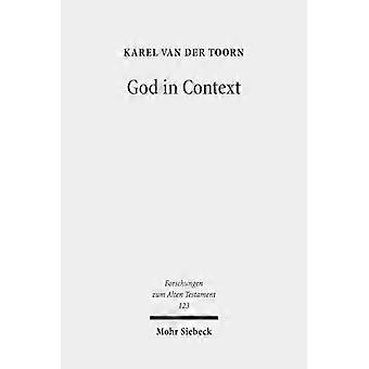 God in Context Selected Essays on Society and Religion in the Early Middle East